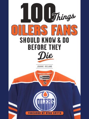 cover image of 100 Things Oilers Fans Should Know & Do Before They Die